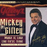 Mickey Gilley - Make It Like the First Time