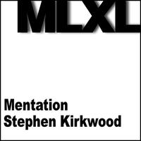 Stephen Kirkwood - Mentation