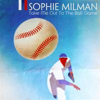 Sophie Milman - Take Me Out To The Ball Game