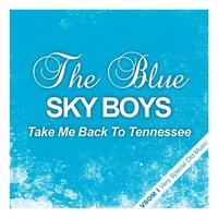 The Blue Sky Boys - Take Me Back to Tennessee