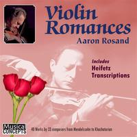 Aaron Rosand, John Covelli & Hugh Sung - ROSAND: Aaron Rosand Plays Violin Romances & Heifetz Transcriptions