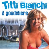 Titti bianchi - Titti Bianchi: Il gondoliere