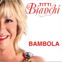 Titti bianchi - Titti Bianchi: Bambola
