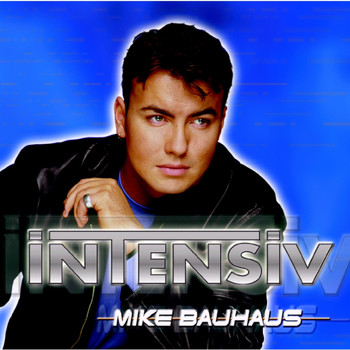 Mike Bauhaus - Intensiv