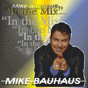 Mike Bauhaus - In the Mix (Vol. 1)