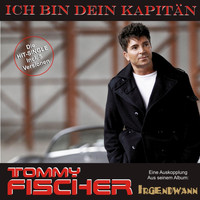 Tommy Fischer - Ich bin dein Kapitän