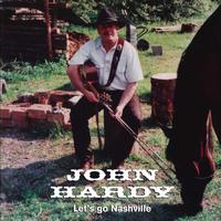 John Hardy - Let's Go Nashville