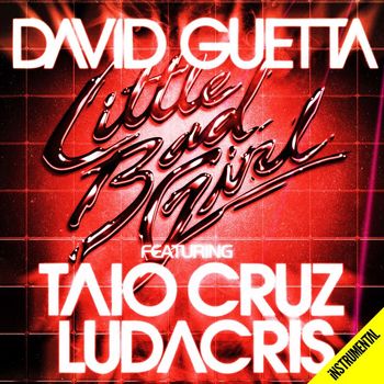 David Guetta - Little Bad Girl (feat. Taio Cruz & Ludacris) (Instrumental)
