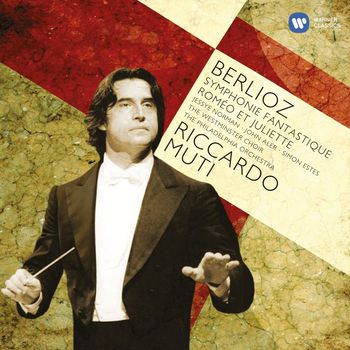 Riccardo Muti - Berlioz: Symphonie Fantastique; Romeo et Juliette
