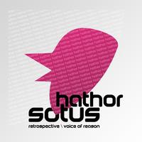 Hathor & Sotus - Retrospective / Voice Of Reason
