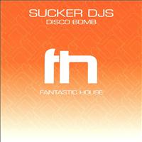 Sucker DJs - Disco Bomb