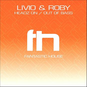 Livio & Roby - Headz On / Out Of Bass