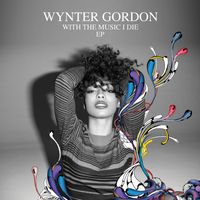 Wynter Gordon - With The Music I Die EP