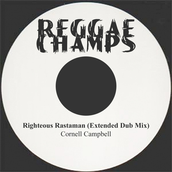 Cornell Campbell - Righteous Rastaman Extended Dub Mix