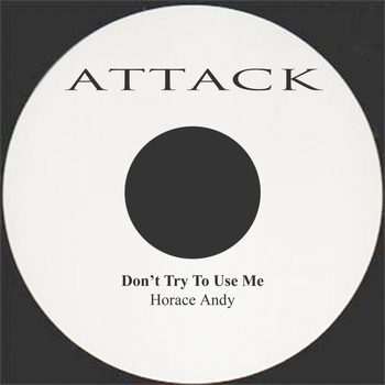 Horace Andy - Don't Try To Use Me