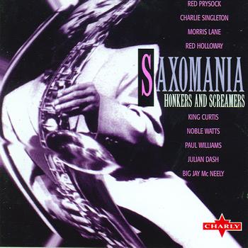 Various Artists - Saxomania - Honkers And Screamers