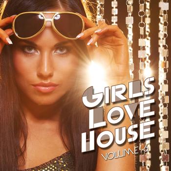 Various Artists - Girls Love House, Vol. 6