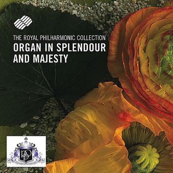 The Royal Philharmonic Orchestra - Organ In Splendour And Majesty