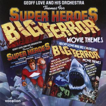GEOFF LOVE & HIS ORCHESTRA - Themes For Super Heroes/Big Terror Movie Themes