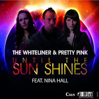 The Whiteliner, Pretty Pink - Until the Sun Shines
