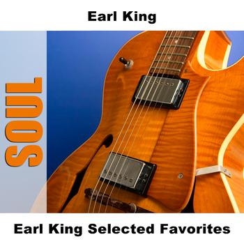 Earl King - Earl King Selected Favorites