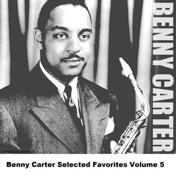 Benny Carter - Benny Carter Selected Favorites, Vol. 5