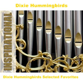 Dixie Hummingbirds - Dixie Hummingbirds Selected Favorites