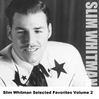 Slim Whitman - Slim Whitman Selected Favorites, Vol. 2