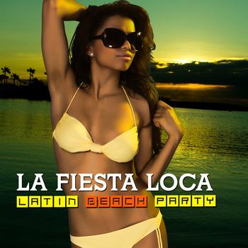 Various Artists - La Fiesta Loca (Latin Beach Party)