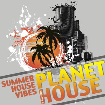 Various Artists - Planet House, Vol. 6 (Summer House Vibes)