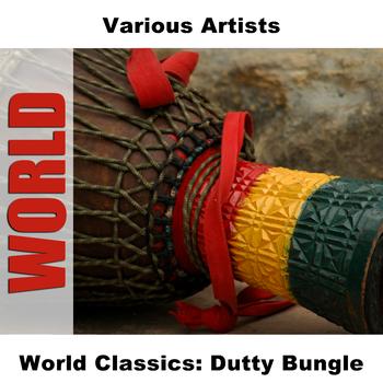Various Artists - World Classics: Dutty Bungle
