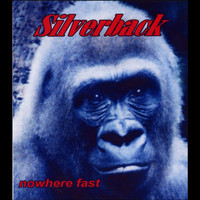 Silverback - Nowhere Fast