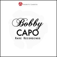 Bobby Capo - Rare Recordings