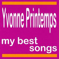 Yvonne Printemps - My Best Songs - Yvonne Printemps
