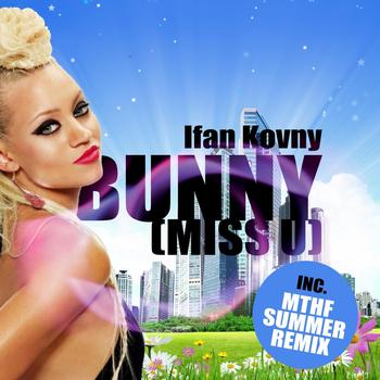Ifan Kovny - Bunny (Miss U)