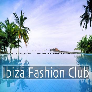 Various Artists - Ibiza Fashion Club
