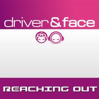 Driver & Face - Reaching Out