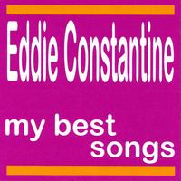 Eddie Constantine - My Best Songs - Eddie Constantine