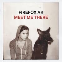 Firefox AK - Meet Me There