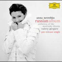 Anna Netrebko, Mariinsky Orchestra, Valery Gergiev - Anna Netrebko - Russian Album