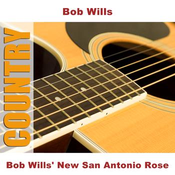Bob Wills - Bob Wills' New San Antonio Rose