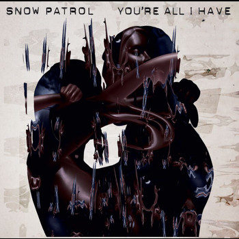Snow Patrol - You're All I Have (Live at The Royal Opera House e-single)