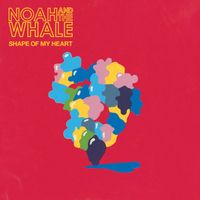 Noah And The Whale - Shape Of My Heart (eSingle)