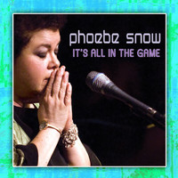 Phoebe Snow - It's All In The Game (2008/Live At Woodstock)