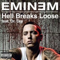 Eminem - Hell Breaks Loose (Explicit Version)