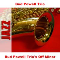 Bud Powell Trio - Bud Powell Trio's Off Minor
