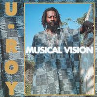 U Roy - Musical Vision