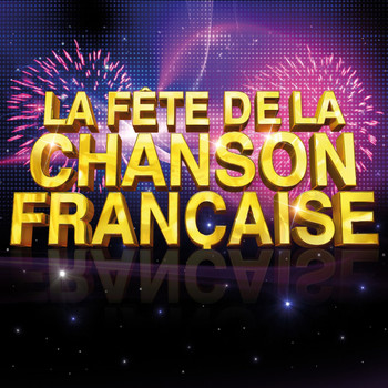 Compilation Chanson Française / - La Fête de la Chanson Française