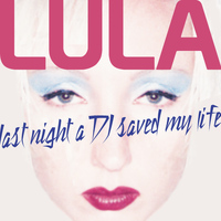 Lula - Last Night a DJ Saved My Life