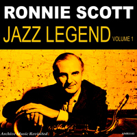 Ronnie Scott - Jazz Legend, Vol. 1